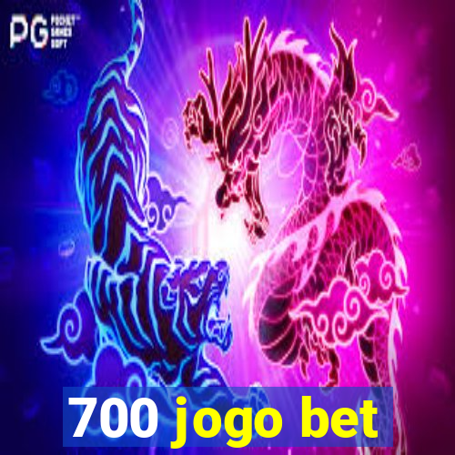 700 jogo bet